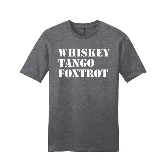 Whiskey Tango Foxtrot T-Shirt 4 Whiskey Tango Foxtrot T-Shirt