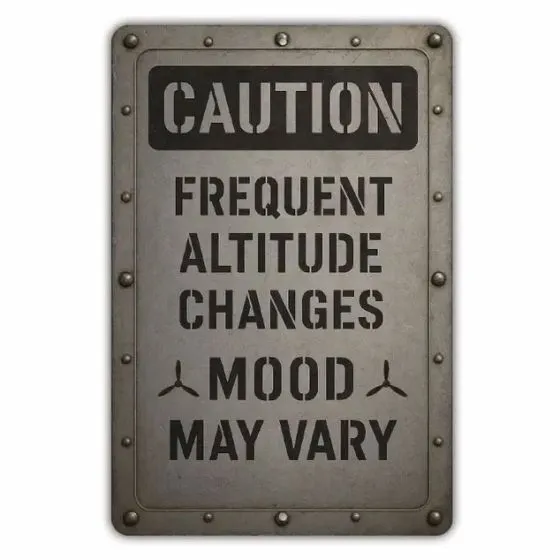 Caution: Frequent Altitude Changes Metal Sign
