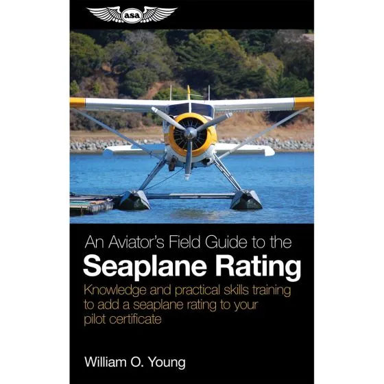 An Aviator’s Field Guide to the Seaplane Rating