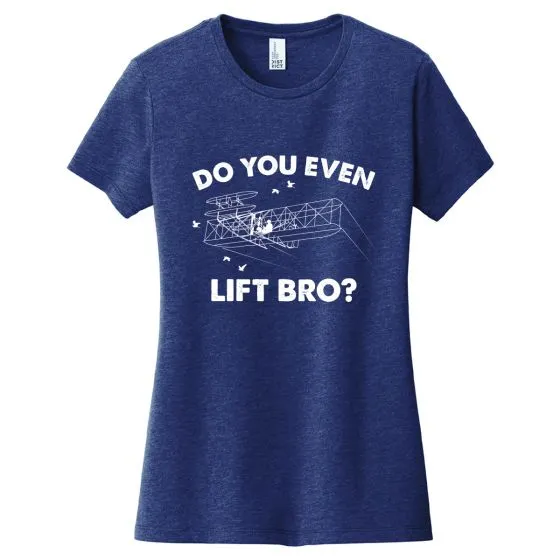 Women’s Do You Even Lift Bro? T-Shirt