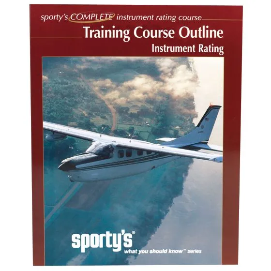 Sporty's Instrument Rating Training Course Outline and Syllabus 1 Sporty's Instrument Rating Training Course Outline and Syllabus