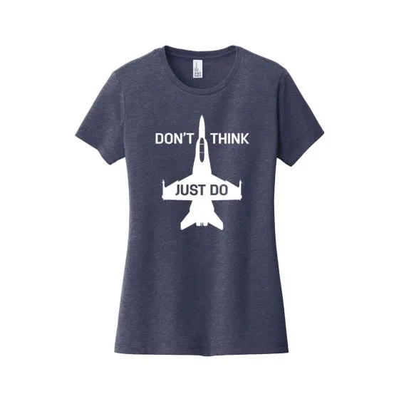 Women's Don't Think, Just Do T-Shirt