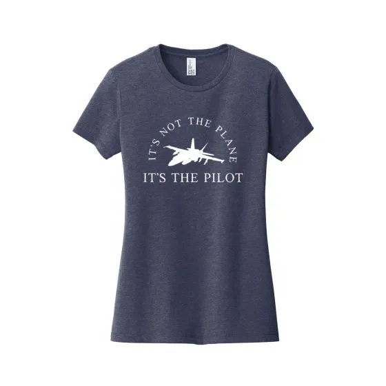 Women's It's not the Plane, It's the Pilot T-Shirt