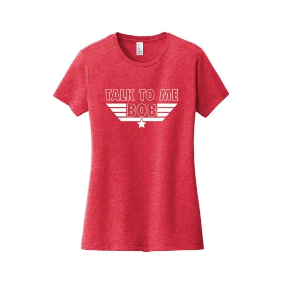 Women's Talk to Me Bob T-shirt