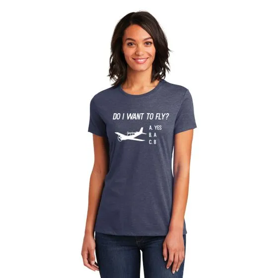 Women’s Do I Want to Fly T-Shirt