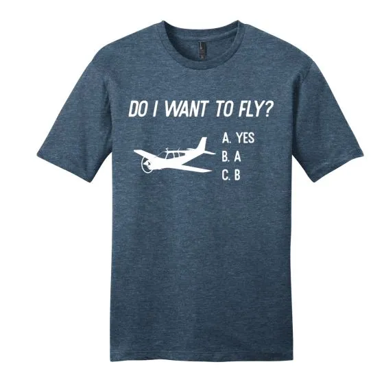 Men’s Do I want to Fly T-Shirt