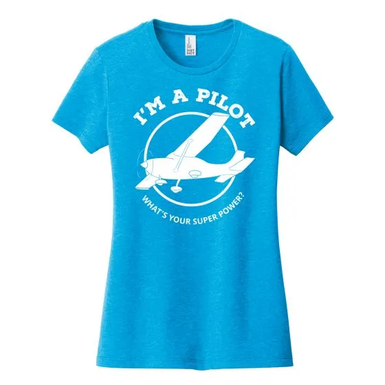 Women’s I’m a Pilot Superpower T-Shirt 6 Women’s I’m a Pilot Superpower T-Shirt