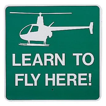Learn To Fly Here Sign (with Helicopter)