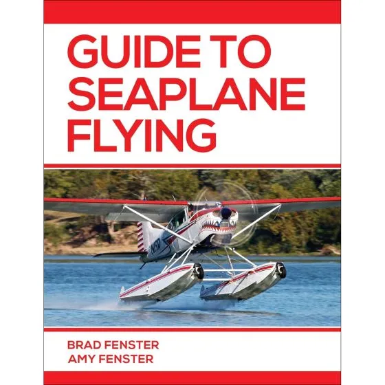 Guide to Seaplane Flying by Bradley Fenster