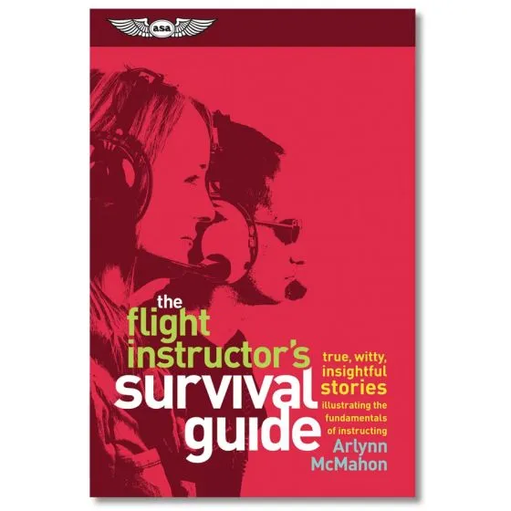 The Flight Instructor's Survival Guide